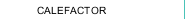CALEFACTOR